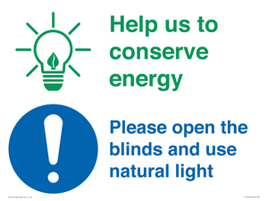 Help us to conserve energy - Open the blinds and use natural light